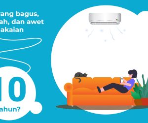 AC yang bagus, murah, dan awet pemakaian 10 tahun?