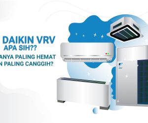 AC DAIKIN VRV APA SIH? KATANYA PALING HEMAT DAN PALING CANGGIH?
