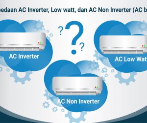 Perbedaan AC Inverter, Low watt, dan AC Non Inverter (AC biasa)